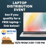 Laptop Distribution Event See if you qualify for a FREE laptop-link below! 10/6 from 3-7 PM